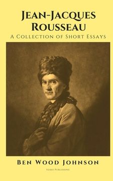 portada Jean-Jacques Rousseau: A Collection of Short Essays (en Inglés)