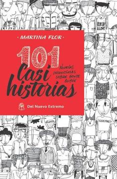 portada 101 Casi Historias Novelas Inconclusas Sobre Gente Comun (in Spanish)