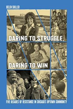 portada Daring to Struggle, Daring to Win: Five Decades of Resistance in Chicago’S Uptown Community (en Inglés)