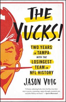 portada The Yucks: Two Years in Tampa With the Losingest Team in nfl History (in English)