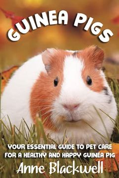 portada Guinea Pigs: Your Essential Care Guide for a Healthy and Happy Guinea Pig