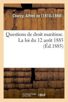 portada Questions de Droit Maritime. La Loi Du 12 Août 1885 (in French)