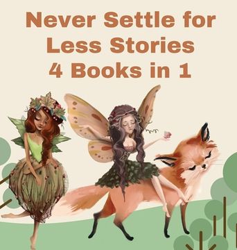portada Never Settle for Less Stories: 4 Books in 1 (en Inglés)