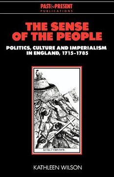 portada The Sense of the People: Politics, Culture and Imperialism in England, 1715-1785 (Past and Present Publications) (en Inglés)