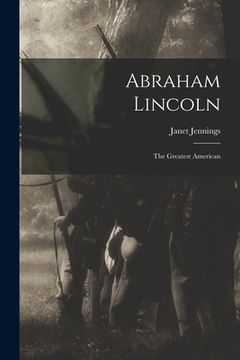 portada Abraham Lincoln: the Greatest American (in English)