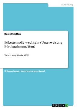 portada Etikettenrolle wechseln (Unterweisung Bürokaufmann/-frau): Vorbereitung für die AEVO (in German)