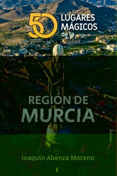 portada 50 Lugares Magicos de la Region de Murcia (in Spanish)