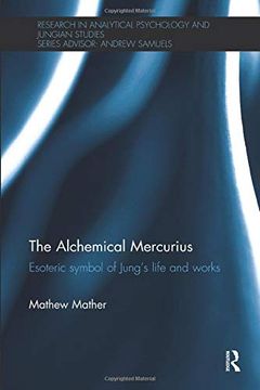 portada The Alchemical Mercurius: Esoteric Symbol of Jung'S Life and Works (en Inglés)