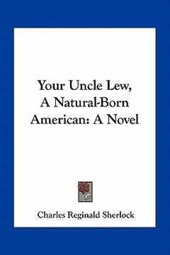 portada your uncle lew, a natural-born american (en Inglés)