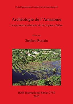 portada Archéologie de l'Amazonie: Les premiers habitants de la Guyane côtière (BAR International Series)