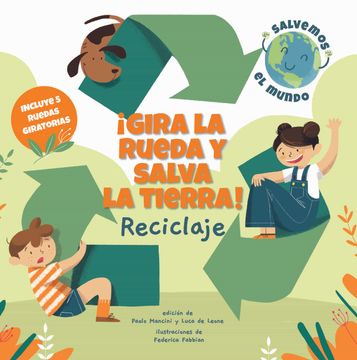 portada Gira la Rueda y Salva la Tierra! Reciclaje (Vvkid (Vvkids Libros Para Saber Más)