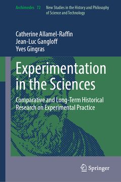 portada Experimentation in the Sciences: Comparative and Long-Term Historical Research on Experimental Practice (en Inglés)