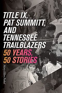 portada Title ix, pat Summitt, and Tennessee'S Trailblazers: 50 Years, 50 Stories (en Inglés)