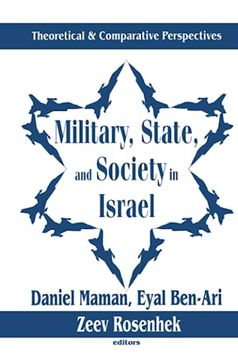 portada Military, State, and Society in Israel: Theoretical and Comparative Perspectives (en Inglés)