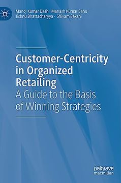 portada Customer-Centricity in Organized Retailing: A Guide to the Basis of Winning Strategies (en Inglés)