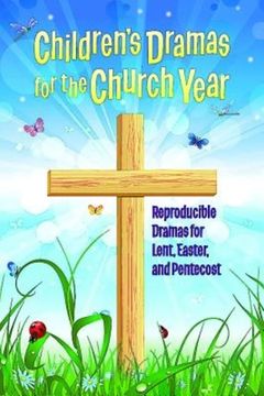 portada Children's Dramas for the Church Year: Reproducible Dramas for Lent, Easter, and Pentecost (en Inglés)