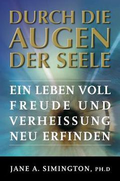 portada Durch die Augen der Seele: Ein Leben voll Freude und Verheissung neu erfinden (in German)