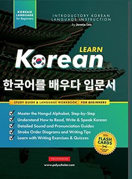portada Learn Korean – the Language Workbook for Beginners: An Easy, Step-By-Step Study Book and Writing Practice Guide for Learning how to Read, Write, and. Inside! ) (Elementary Korean Language Books) 