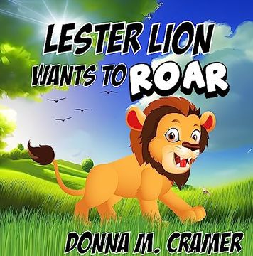 portada Lester Lion Wants to Roar (en Inglés)