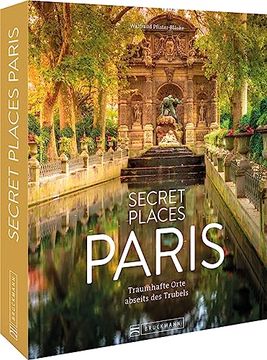 portada Secret Places Paris Traumhafte Orte Abseits des Trubels (en Alemán)