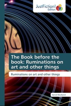 portada The Book before the book: Ruminations on art and other things (en Inglés)