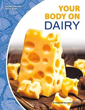 portada Your Body on Dairy (Nutrition and Your Body) (in English)