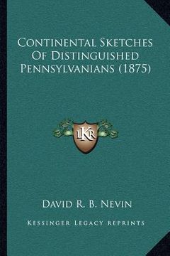 portada continental sketches of distinguished pennsylvanians (1875) (en Inglés)