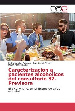 portada Caracterizacion a Pacientes Alcoholicos del Consultorio 32. Previsora: El Alcoholismo, un Problema de Salud Mundial