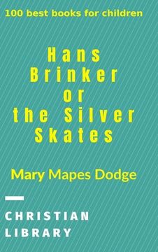 portada Hans Brinker, or The Silver Skates: 100 best books for children
