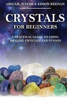 portada Crystals for Beginners: A Practical Guide to Using Healing Crystals and Stones 