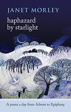 portada Haphazard by Starlight: A Poem a Day from Advent to Epiphany (en Inglés)
