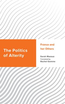 portada The Politics of Alterity: France and her Others (en Inglés)
