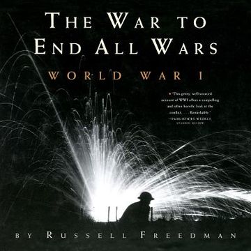 portada the war to end all wars: world war i (en Inglés)
