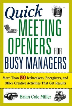portada Quick Meeting Openers for Busy Managers: More Than 50 Icebreakers, Energizers, and Other Creative Activities That get Results (en Inglés)