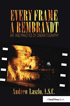 portada Every Frame a Rembrandt: Art and Practice of Cinematography