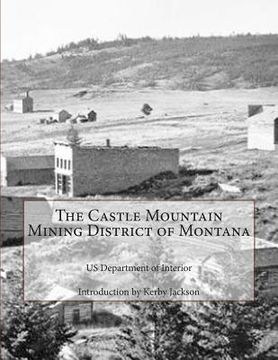 portada The Castle Mountain Mining District of Montana (en Inglés)