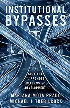 portada Institutional Bypasses: A Strategy to Promote Reforms for Development (en Inglés)