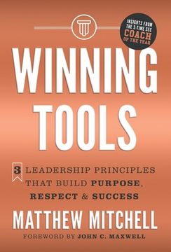 portada Winning Tools: 3 Leadership Principles That Build Purpose, Respect & Success (en Inglés)