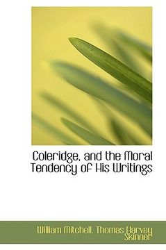 portada coleridge, and the moral tendency of his writings (en Inglés)