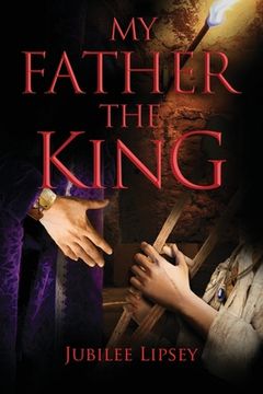 portada My Father, the King (en Inglés)