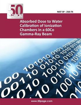 portada Absorbed Dose to Water Calibration of Ionization Chambers in a 60Co Gamma-Ray Beam (en Inglés)