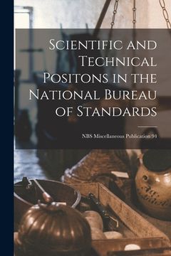 portada Scientific and Technical Positons in the National Bureau of Standards; NBS Miscellaneous Publication 94 (en Inglés)