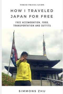 portada How I Traveled in Japan For FREE: FREE accomodation FREE food FREE transportation FREE outfits