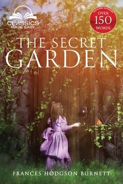 portada The Secret Garden (Classics Made Easy): Unabridged, with Glossary, Historic Orientation, Character, and Location Guide (en Inglés)