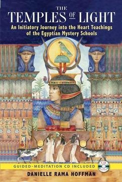 portada The Temples of Light: An Initiatory Journey Into the Heart-Teachings of the Egyptian Mystery Schools (Book & cd) (in English)