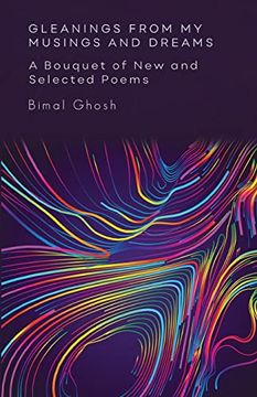 portada Gleanings From my Musings and Dreams: A Bouquet of new and Selected Poems: A Bouquet of new and Selected Poems: (en Inglés)