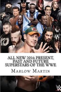 portada All New 2016 Present, Past and Future Superstars Of The WWE (in English)