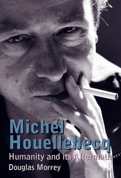 portada Michel Houellebecq: Humanity and Its Aftermath (in English)