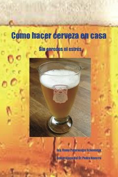 portada Como Hacer Cerveza en Casa: Sin Enredos ni Estrés (in Spanish)