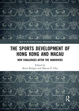 portada The Sports Development of Hong Kong and Macau (Sport in the Global Society - Historical Perspectives) (en Inglés)